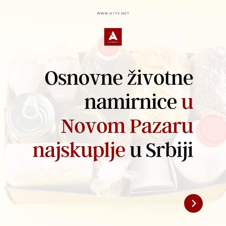Osnovne životne namirnice u Novom Pazaru najskuplje u Srbiji