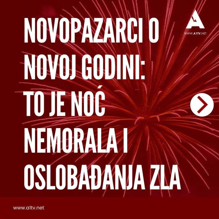 Novopazarci o Novoj godini: “TO JE NOĆ NEMORALA I OSLOBAĐANJA ZLA“