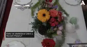 Kako se obeležava Uskrs u Novom Pazaru (VIDEO)