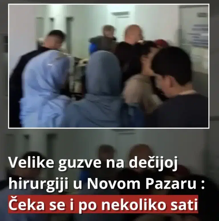 Velike gužve na dečijoj hirurgiji u Novom Pazaru: Čeka se i po nekoliko sati (VIDEO)