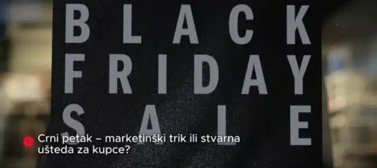 Crni petak – marketinški trik ili stvarna ušteda za kupce? (VIDEO)